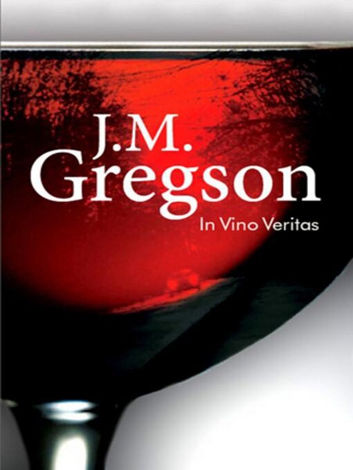 Title details for In Vino Veritas by J.M. Gregson - Available